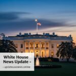 White House News Update